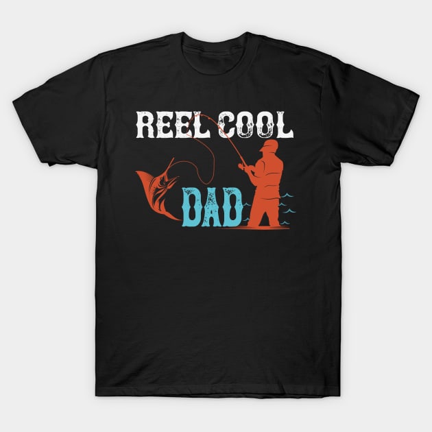 Reel cool dad T-Shirt by bakmed